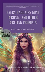 Faery Bargains Gone Wrong… and Other Writing Prompts cover image