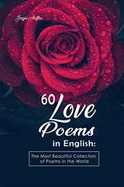 60 Love Poems in English : The Most Beautiful Collection of Poems in the World cover image
