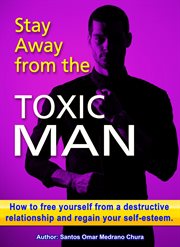 Stay Away From the Toxic Man cover image