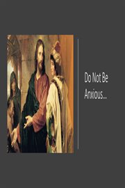 Do Not Be Anxious cover image