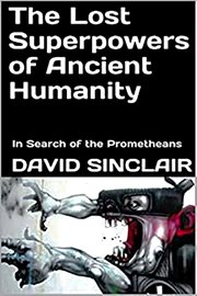 The Lost Superpowers of Ancient Humanity : In Search of the Prometheans cover image