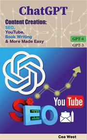 ChatGPT Content Creation : SEO, YouTube, Book Writing & More Made Easy cover image