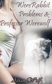 WereRabbit Problems & Professor Werewolf cover image