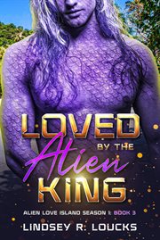 Loved by the Alien King cover image