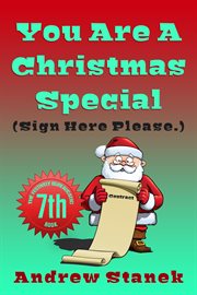You Are a Christmas Special. (Sign Here Please) cover image