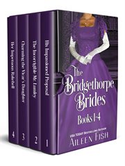 The Bridgethorpe Brides : Books #1-4 cover image