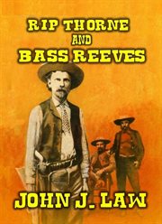Rip Thorne and Bass Reeves cover image