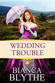 Wedding trouble: a regency romance collection : A Regency Romance Collection cover image