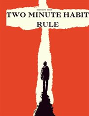 Two Minute Habit Rule cover image