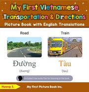 My first vietnamese transportation & directions picture book with english translations cover image
