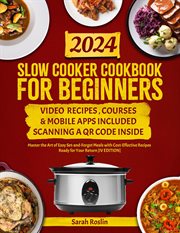 Slow cooker cookbook for beginners: rediscover the joy of simmering delicious, low-cost recipes i : Rediscover the Joy of Simmering Delicious, Low cover image