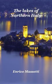 The Lakes of Northern Italy cover image