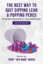 The Best Way to Quit Sipping Lean & Popping Percs cover image