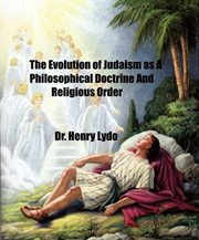 The evolution of judaism as a philosophical doctrine cover image