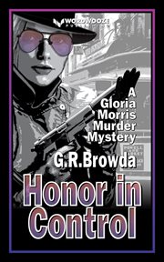 Honor in Control: A Gloria Morris Murder Mystery : A Gloria Morris Murder Mystery cover image