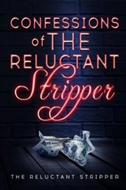 Confessions of the reluctant stripper cover image