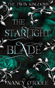 The starlight blade: an allerleirauh novella : An Allerleirauh Novella cover image