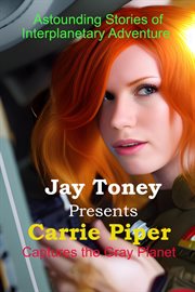 Carrie Piper Captures the Gray Planet cover image