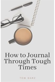 How to journal through tough times cover image