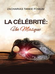 La Célébrité: Un Masque : Un Masque cover image