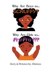 Why Are Boys So Scruffy? Why Are Girls So Fru-Fru? cover image