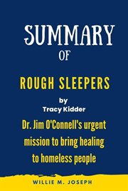 Summary of Rough Sleepers by Tracy Kidder : Dr. Jim O'Connell's Urgent Mission to Bring Healing to Ho cover image