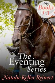 The Eventing Series : Books #1-3. Eventing cover image