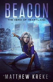 Beacon - The Hero of Heartland : The Hero of Heartland cover image