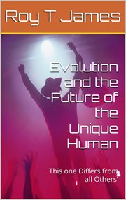 Evolution and the Future of the Unique Human cover image