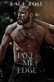 Take Me to the Edge : Mountain Men of Whiskey River cover image
