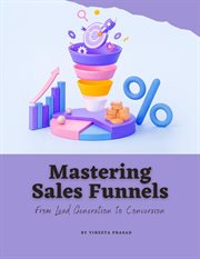 Mastering Sales Funnels : From Lead Generation to Conversion. Course cover image