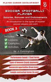 Football (soccer) player bonuses & endorsements: an introduction to the types of income professio... : An Introduction to the Types of Income Professio cover image
