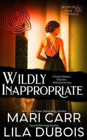 Wildly Inappropriate : Trinity Masters: Secrets and Sins cover image