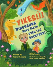 Yikes!!! dinosaurs are taking over the backyard! cover image