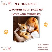 Mr. Ollie Bug : A Purrr. fect Tale of Love and Cuddles cover image
