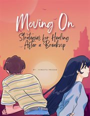 Moving On : Strategies for Healing After a Breakup. Course cover image