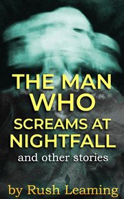 The man who screams at nightfall cover image