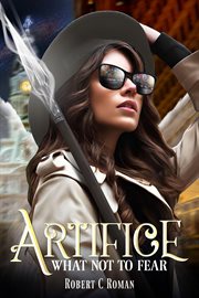 What Not to Fear : Artifice cover image