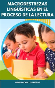 Macrodestrezas Lingüísticas en el Proceso de la Lectura en Niños de Primer Año de Educación General cover image
