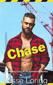 Chase: a working class m/m romance novella : A Working Class M/M Romance Novella cover image