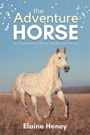 The Adventure Horse : Connemara Horse Adventure cover image
