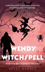 Wendy Witchspell and the belligerent Bigfoot cover image