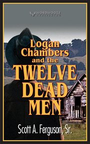 Logan Chambers and the Twelve Dead Men cover image