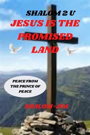 Jesus Is the Promise Land : Shalom 2 U cover image