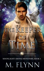 The keeper of time: a wolf shifter romance : A Wolf Shifter Romance cover image