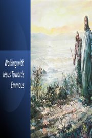 Walking with jesus towards emmaus cover image