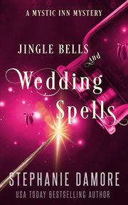 Jingle bells and wedding spells cover image
