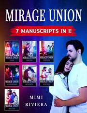 Mirage Union: 7 Manuscripts in 1! : 7 manuscripts in 1! cover image