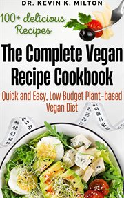 The Complete Vegan Recipe Cookbook cover image