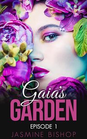 Gaia's Garden Episode 1. Episode 1 cover image
